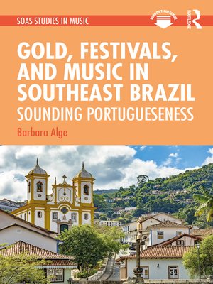 cover image of Gold, Festivals, and Music in Southeast Brazil